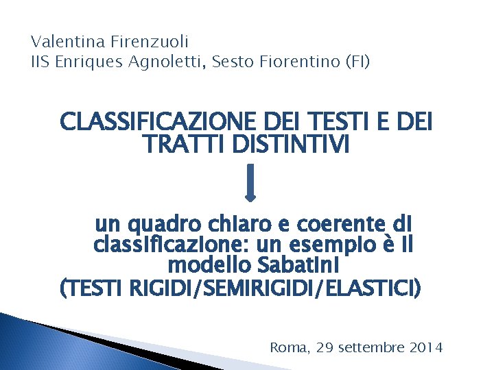 Valentina Firenzuoli IIS Enriques Agnoletti, Sesto Fiorentino (FI) CLASSIFICAZIONE DEI TESTI E DEI TRATTI