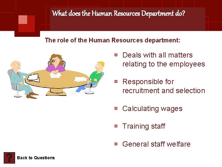 What does the Human Resources Department do? The role of the Human Resources department: