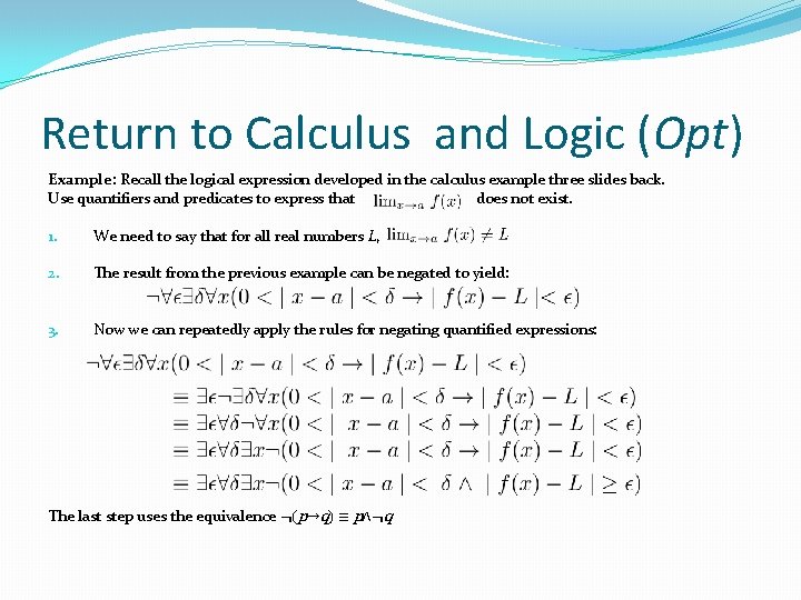 Return to Calculus and Logic (Opt) Example : Recall the logical expression developed in