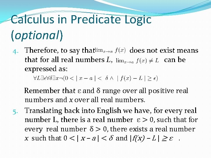 Calculus in Predicate Logic (optional) 4. Therefore, to say that for all real numbers