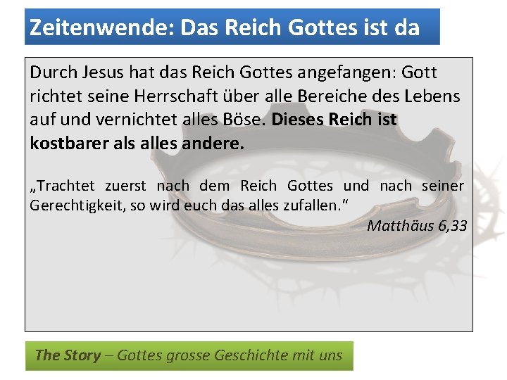 Zeitenwende: Das Reich Gottes ist da Durch Jesus hat das Reich Gottes angefangen: Gott