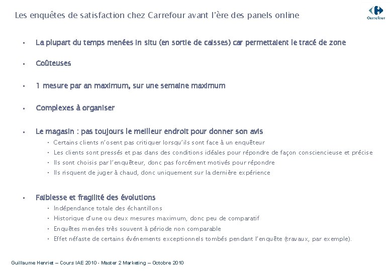 Les enquêtes de satisfaction chez Carrefour avant l’ère des panels online • La plupart
