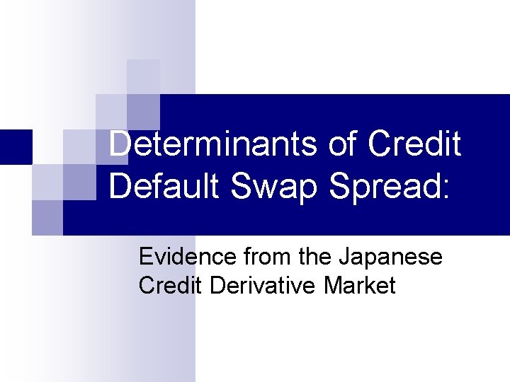Determinants of Credit Default Swap Spread: Evidence from the Japanese Credit Derivative Market 