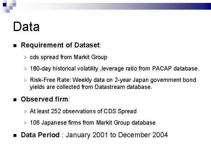 Data Requirement of Dataset: cds spread from Markit Group 180 -day historical volatility ,