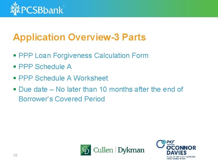 Application Overview-3 Parts § PPP Loan Forgiveness Calculation Form § PPP Schedule A Worksheet