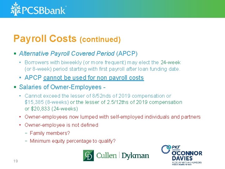 Payroll Costs (continued) § Alternative Payroll Covered Period (APCP) • Borrowers with biweekly (or