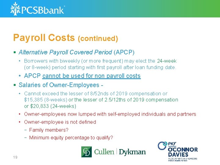 Payroll Costs (continued) § Alternative Payroll Covered Period (APCP) • Borrowers with biweekly (or