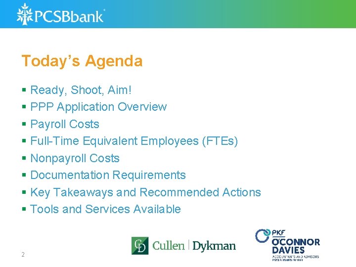 Today’s Agenda § Ready, Shoot, Aim! § PPP Application Overview § Payroll Costs §