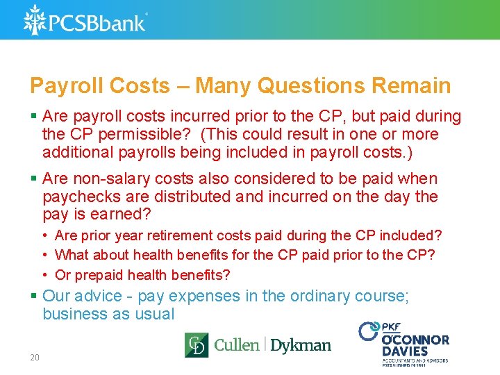 Payroll Costs – Many Questions Remain § Are payroll costs incurred prior to the