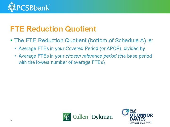 FTE Reduction Quotient § The FTE Reduction Quotient (bottom of Schedule A) is: •