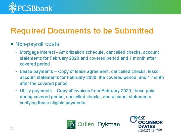 Required Documents to be Submitted § Non-payroll costs • Mortgage interest - Amortization schedule,