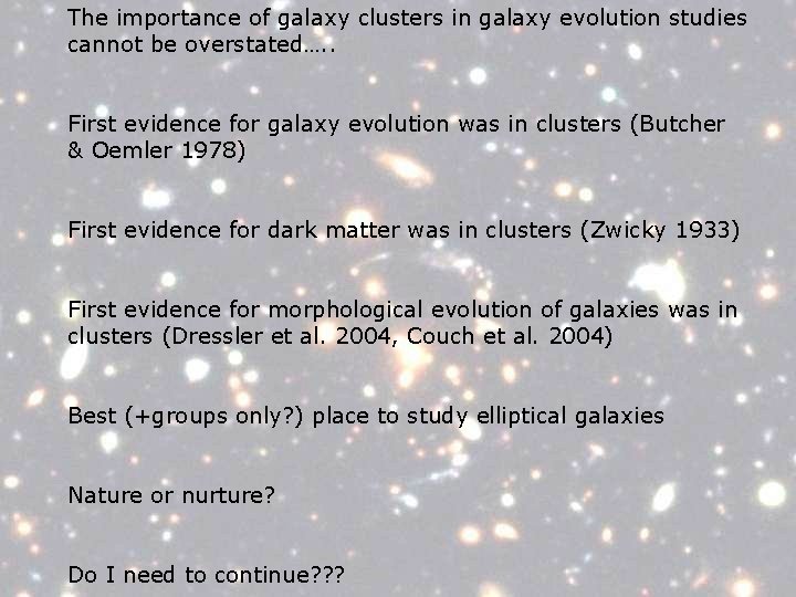 The importance of galaxy clusters in galaxy evolution studies cannot be overstated…. . First