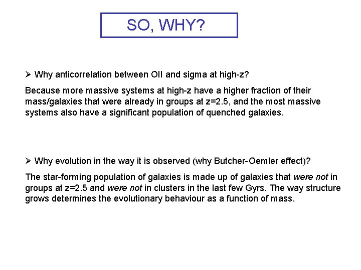 SO, WHY? Ø Why anticorrelation between OII and sigma at high-z? Because more massive