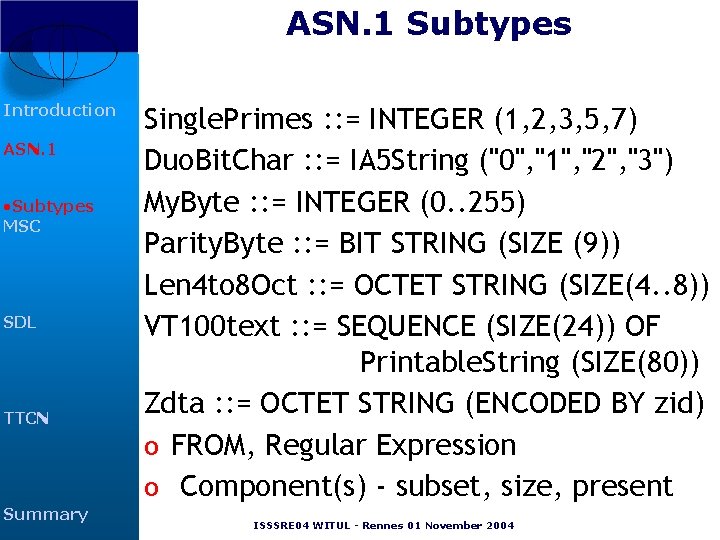 ASN. 1 Subtypes Introduction ASN. 1 • Subtypes MSC SDL TTCN Summary Single. Primes ASN. 1 Subtypes Introduction ASN. 1 • Subtypes MSC SDL TTCN Summary Single. Primes