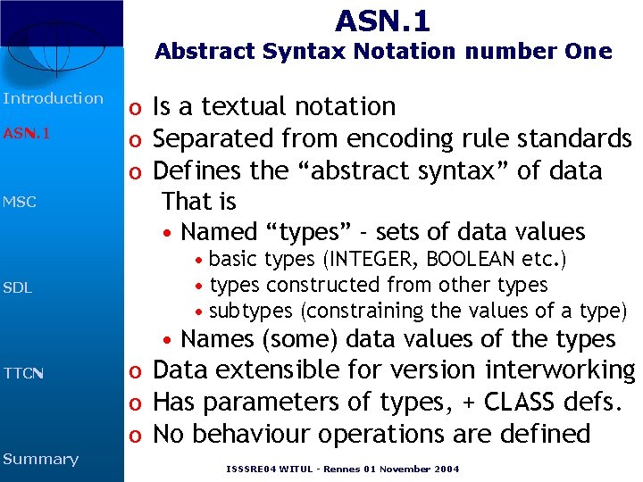 ASN. 1 Abstract Syntax Notation number One Introduction ASN. 1 MSC SDL o Is ASN. 1 Abstract Syntax Notation number One Introduction ASN. 1 MSC SDL o Is