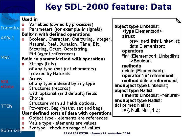 Key SDL-2000 feature: Data Used in o Variables (owned by processes) Introduction o Parameters Key SDL-2000 feature: Data Used in o Variables (owned by processes) Introduction o Parameters