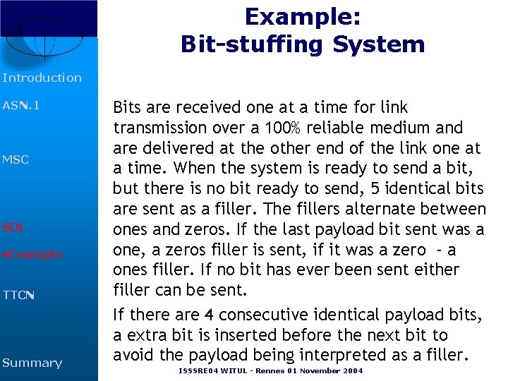 Example: Bit-stuffing System Introduction ASN. 1 MSC SDL • Example TTCN Summary Bits are Example: Bit-stuffing System Introduction ASN. 1 MSC SDL • Example TTCN Summary Bits are