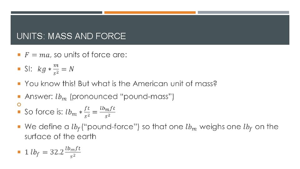 UNITS: MASS AND FORCE 