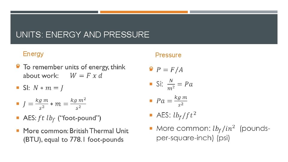 UNITS: ENERGY AND PRESSURE Energy Pressure 