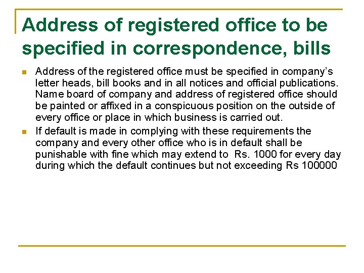 Address of registered office to be specified in correspondence, bills n n Address of