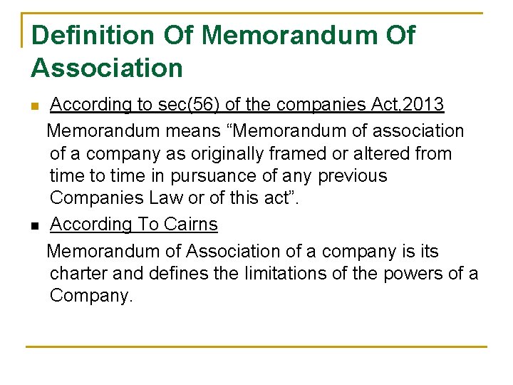 Definition Of Memorandum Of Association n n According to sec(56) of the companies Act,