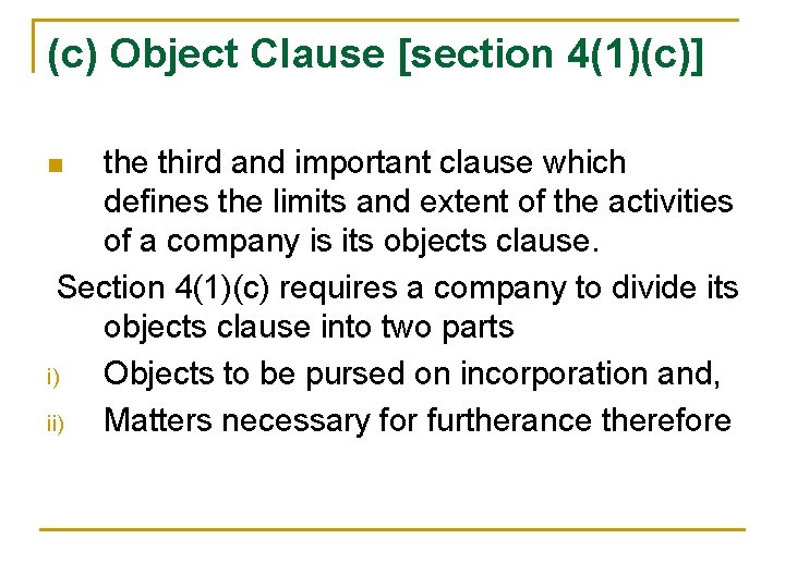 (c) Object Clause [section 4(1)(c)] the third and important clause which defines the limits