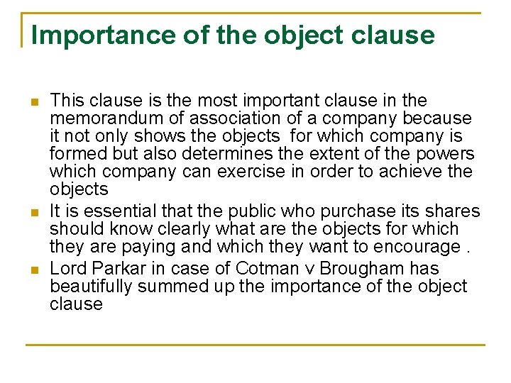 Importance of the object clause n n n This clause is the most important