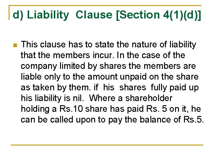 d) Liability Clause [Section 4(1)(d)] n This clause has to state the nature of