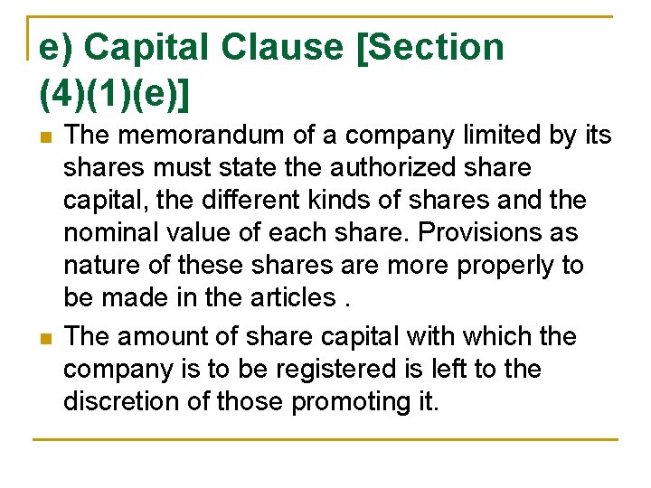 e) Capital Clause [Section (4)(1)(e)] n n The memorandum of a company limited by