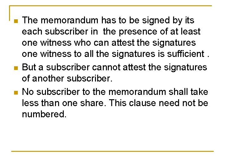 n n n The memorandum has to be signed by its each subscriber in