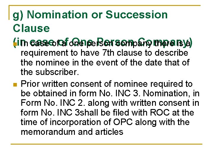 g) Nomination or Succession Clause (in One Person Company) n In case ofof a
