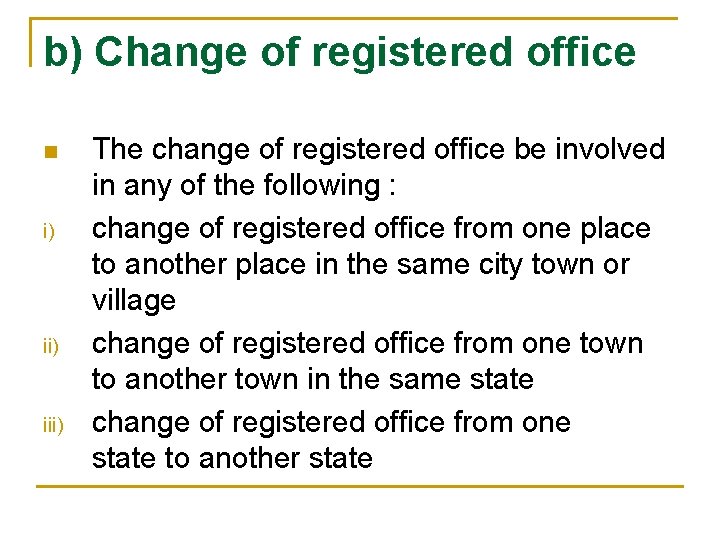 b) Change of registered office n i) iii) The change of registered office be b) Change of registered office n i) iii) The change of registered office be