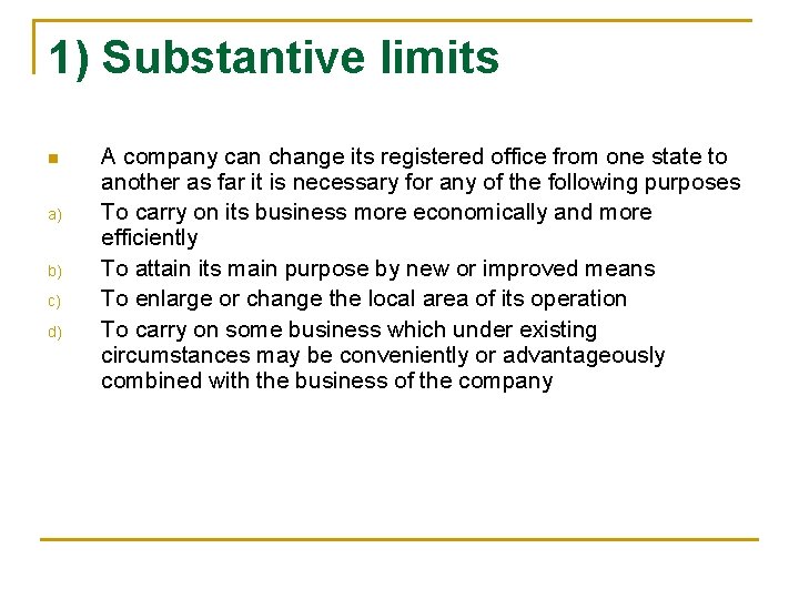 1) Substantive limits n a) b) c) d) A company can change its registered