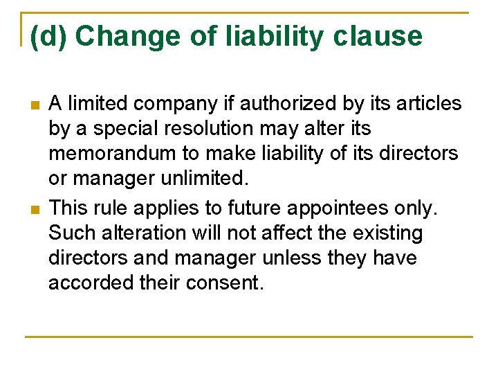 (d) Change of liability clause n n A limited company if authorized by its