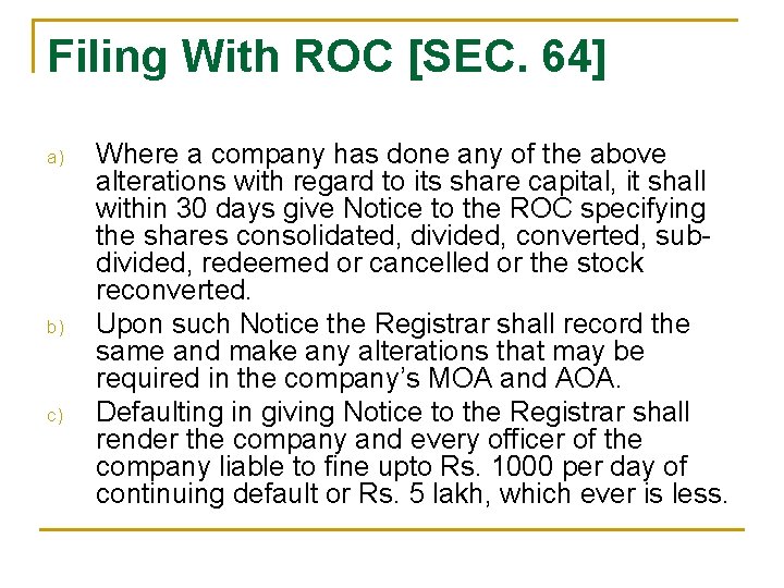 Filing With ROC [SEC. 64] a) b) c) Where a company has done any