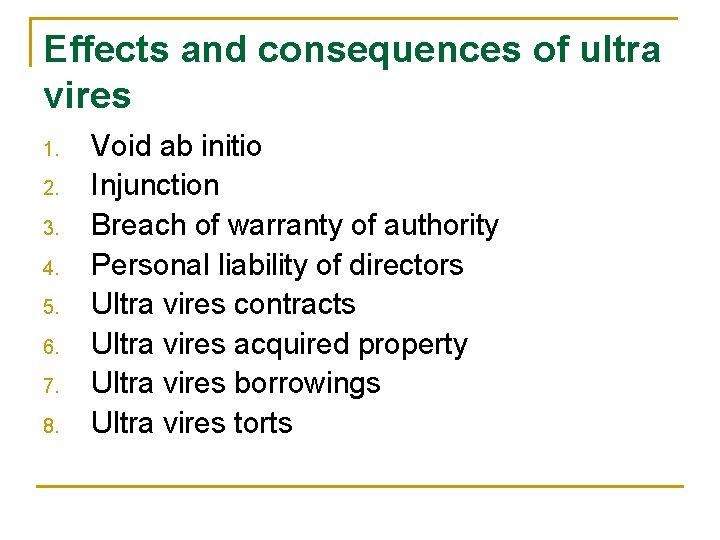 Effects and consequences of ultra vires 1. 2. 3. 4. 5. 6. 7. 8.