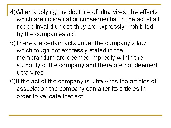 4)When applying the doctrine of ultra vires , the effects which are incidental or