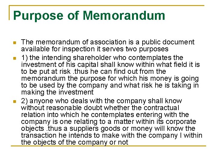 Purpose of Memorandum n n n The memorandum of association is a public document