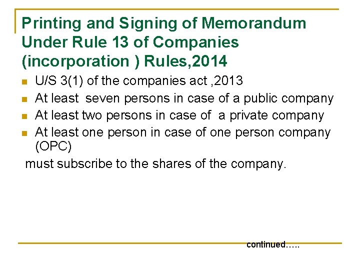 Printing and Signing of Memorandum Under Rule 13 of Companies (incorporation ) Rules, 2014 Printing and Signing of Memorandum Under Rule 13 of Companies (incorporation ) Rules, 2014
