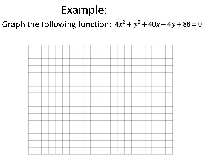 Example: Graph the following function: 