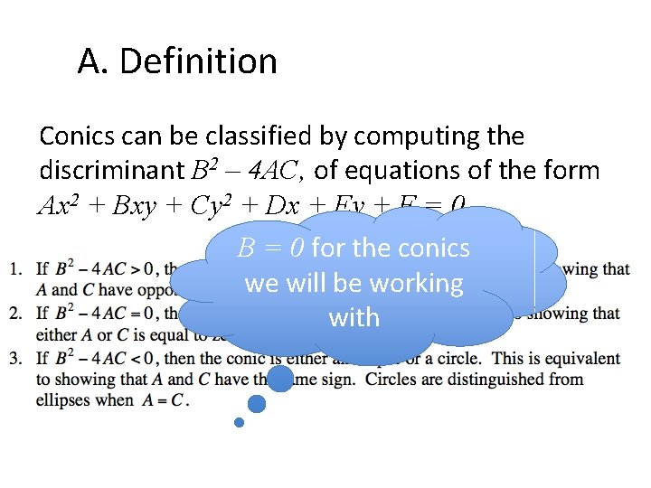 A. Definition Conics can be classified by computing the discriminant B 2 – 4