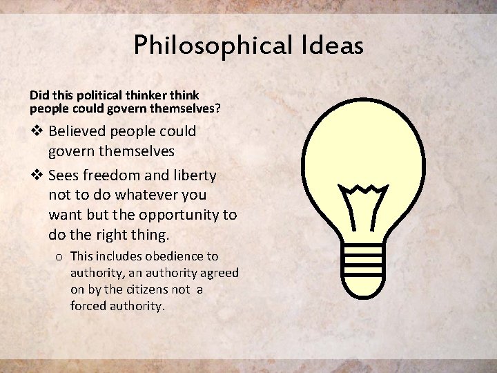 Philosophical Ideas Did this political thinker think people could govern themselves? v Believed people Philosophical Ideas Did this political thinker think people could govern themselves? v Believed people