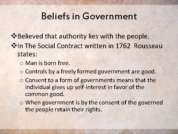 Beliefs in Government v. Believed that authority lies with the people. v. In The Beliefs in Government v. Believed that authority lies with the people. v. In The