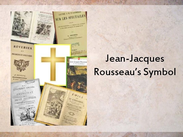 Jean-Jacques Rousseau’s Symbol Jean-Jacques Rousseau’s Symbol