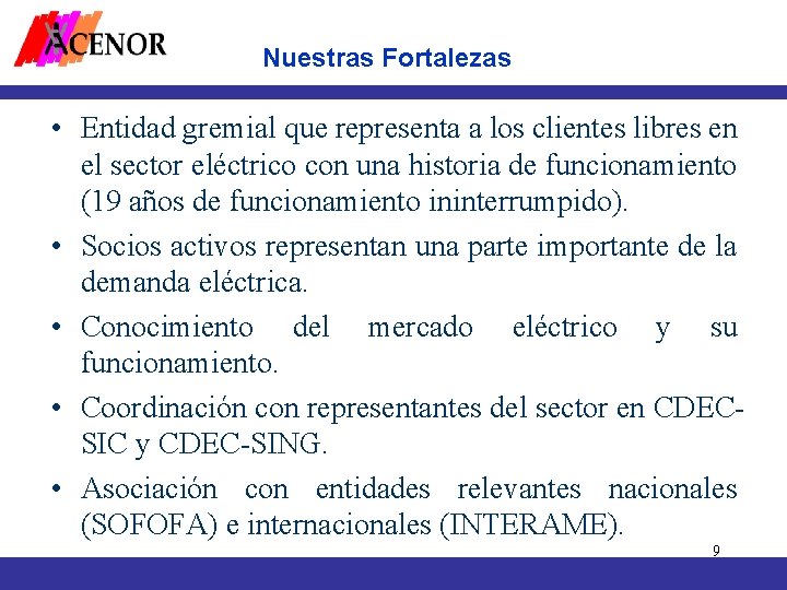 Nuestras Fortalezas • Entidad gremial que representa a los clientes libres en el sector