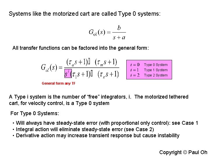 Systems like the motorized cart are called Type 0 systems: All transfer functions can