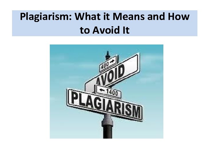 Plagiarism: What it Means and How to Avoid It 