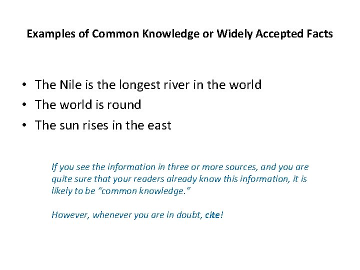 Examples of Common Knowledge or Widely Accepted Facts • The Nile is the longest
