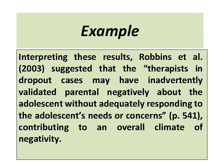 Example Interpreting these results, Robbins et al. (2003) suggested that the “therapists in dropout