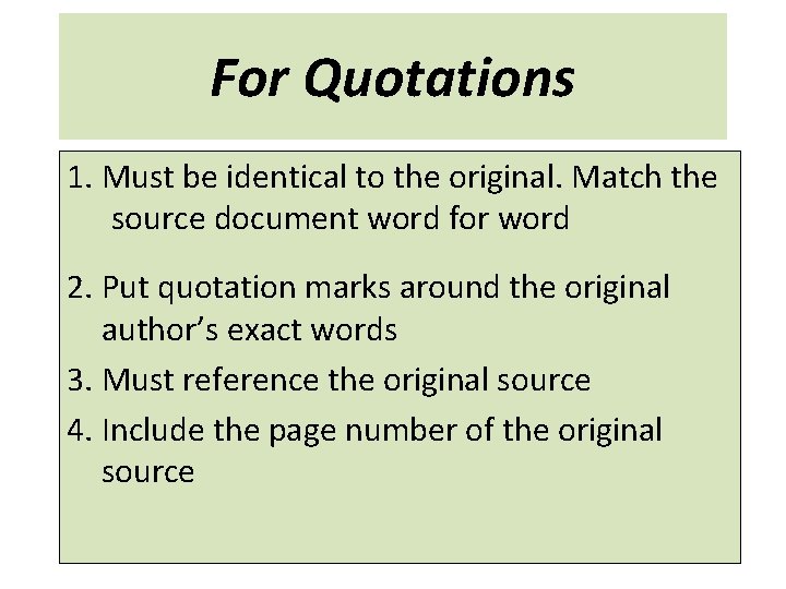 For Quotations 1. Must be identical to the original. Match the source document word